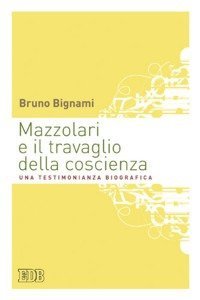 Mazzolari e il travaglio della coscienza - Una testimonianza biografica