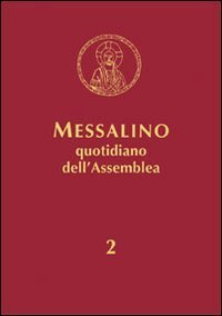 Messalino quotidiano dell'assemblea. Testi ufficiali completi con breve commento alle letture e orientamenti per la preghiera e per la vita