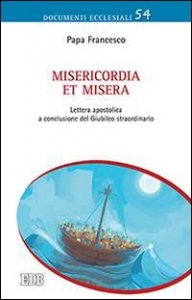Misericordia et misera. Lettera apostolica a conclusione del Giubileo straordinario della misericordia