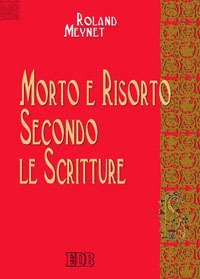 Morto e risorto secondo le Scritture