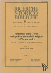 Pentateuco come Torah: storiografia e normativit&agrave; religiosa nell'Israele antico - Atti del 6&ordm; Convegno di studi veterotestamentari