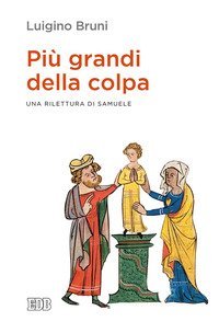 Pi&ugrave; grandi della colpa. Una rilettura di Samuele