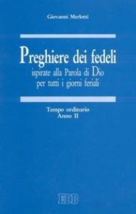 Preghiere dei fedeli ispirate alla Parola di Dio per tutti i giorni feriali