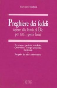 Preghiere dei fedeli ispirate alla Parola di Dio per tutti i giorni feriali