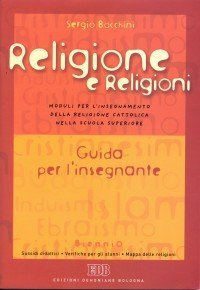 Religione e religioni - Moduli per l'insegnamento della religione cattolica nella scuola superiore. Guida per l'insegnante. Con poster