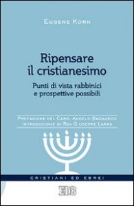 Ripensare il cristianesimo. Punti di vista rabbinici e prospettive possibili