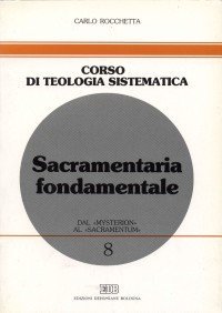 Sacramentaria fondamentale. Dal &laquo;mysterion&raquo; al &laquo;sacramentum&raquo;