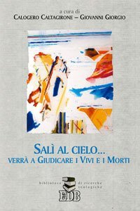 Sal&igrave; al cielo... verr&agrave; a giudicare i vivi e i morti