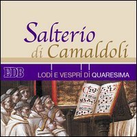 Salterio di Camaldoli - Lodi e vespri della Quaresima. Con CD Audio