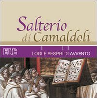 Salterio di Camaldoli. Lodi e vespri di Avvento