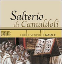 Salterio di Camaldoli. Lodi e vespri di Natale
