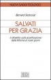 Salvati per grazia - Il dibattito sulla giustificazione dalla Riforma ai nostri giorni