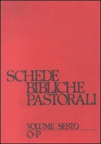 Schede bibliche pastorali. Vol. 6: O-P. - O-P
