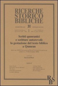 Scritti qumranici e scritture autorevoli: la gestazione del testo biblico a Qumran - Atti del XVI Convegno di Veterotestamentari (Ariccia, 7-9 settembre 2009)