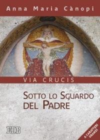 Sotto lo sguardo del Padre. Via crucis. Ediz. a caratteri grandi