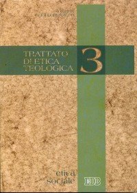 Trattato di etica teologica. Vol. 3: Etica sociale. - Etica sociale