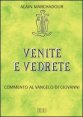 Venite e vedrete - Commento al Vangelo di Giovanni