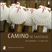 Camino de Santiago - St. James way. Con 4 CD Audio