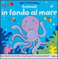Animali in fondo al mare. Libri nascondino. Libro pop-up