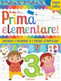 Sono in prima elementare. Imparo i numeri e i primi conticini. Evviva la scuola