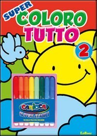 Super coloro tutto. Con gadget. Vol. 2