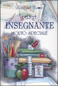 Per un insegnante molto speciale