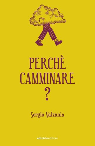 Perch&eacute; camminare?