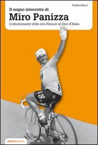 Il sogno interrotto di Miro Panizza - L'emozionante sfida con Hinault al Giro d'Italia