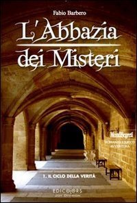 L'Abbazia dei Misteri. Vol. 1: Andreas e il ciclo della verità. - Andreas e il ciclo della verità