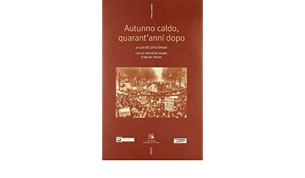 Autunno caldo, quarant'anni dopo. Con DVD