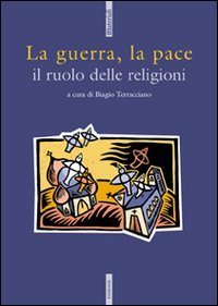La guerra, la pace - Il ruolo delle religioni