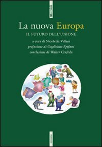 La nuova Europa - Il futuro dell'Unione