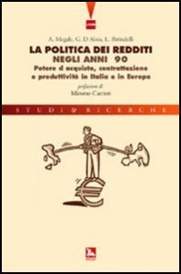 La politica dei redditi negli anni '90 - Potere d'acquisto, contrattazione e produttivit&agrave; in Italia e in Europa