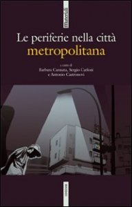 Le periferie nella citt&agrave; metropolitana
