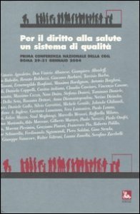 Per il diritto alla salute un sistema di qualit&agrave;. Prima conferenza nazionale della CGIL (Roma, 29-31 gennaio 2004)