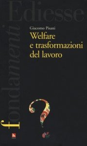 Welfare e trasformazioni del lavoro