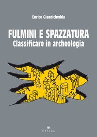 Fulmini e spazzatura. Classificare in archeologia