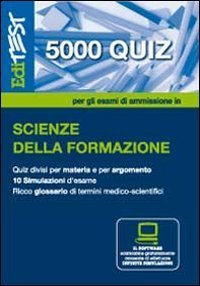 EdiTEST 5000 quiz. Scienze della formazione. Per la preparazione ai test di ammissione