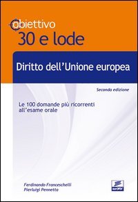 TL7. Diritto dell'Unione Europea. Le 100 domande pi&ugrave; ricorrenti all'esame orale