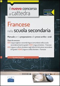CC4/7 Francese nella scuola secondaria. Per le classi A25 (A245) e A24 (A246). Manuale per la preparazione alle prove scritte e orali
