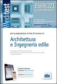 EdiTEST 5. Esercizi commentati. Architettura e ingegneria edile. Per la preparazione ai test di ammissione