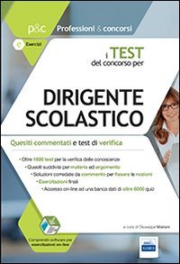I test del concorso per dirigente scolastico. Quesiti commentati e test di verifica per le prove di selezione