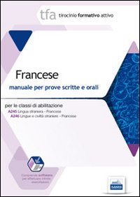 TFA. Francese. Manuale per le prove scritte e orali classi A245 e A246. Con software di simulazione