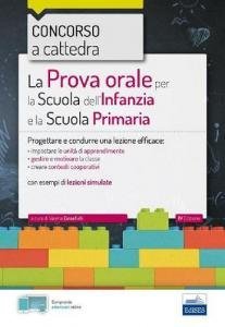 La prova orale per la scuola infanzia e e la scuola primaria. Progettare e condurre una lezione efficace