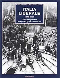 Italia liberale (1848-1918). Dal Risorgimento alla prima guerra mondiale