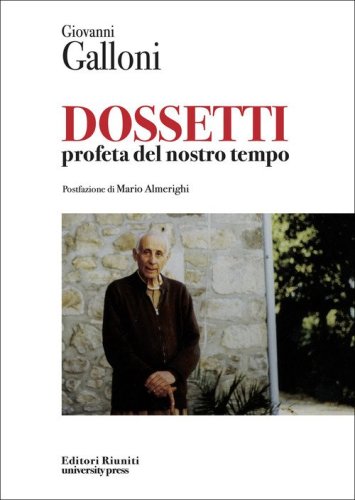 Dossetti. Profeta del nostro tempo