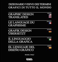 Il linguaggio della grafica. Ediz. italiana, inglese, francese, tedesca e spagnola