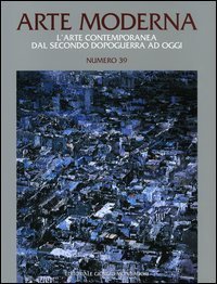 Arte moderna. L'arte contemporanea dal secondo dopoguerra ad oggi