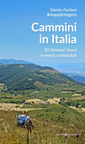 Cammini in Italia. 10 itinerari brevi e meno conosciuti