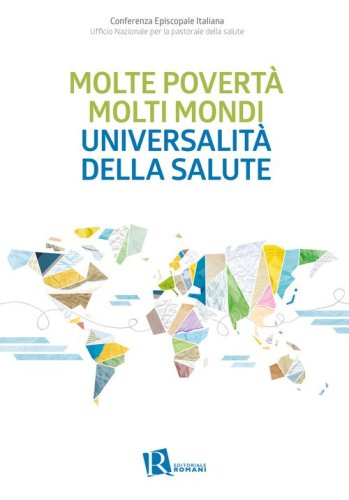 Molte povert&agrave; molti mondi universalit&agrave; della salute